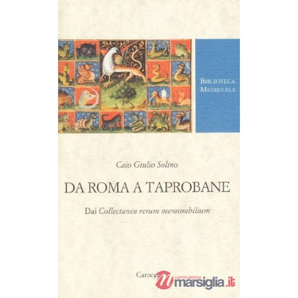 Da Roma a Taprobane. Dai Collectanea rerum memorabilium. Testo latino a fronte