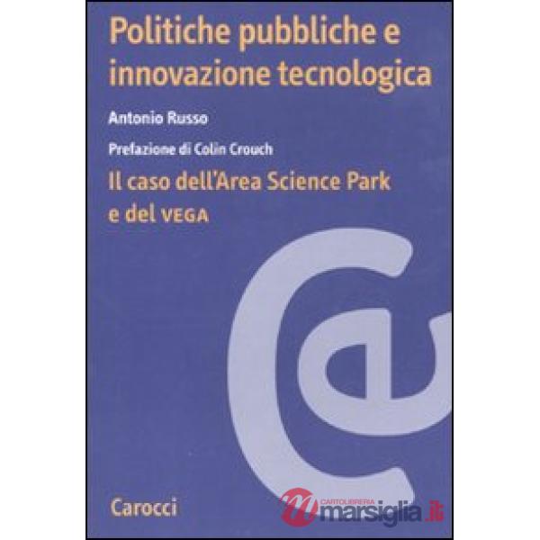 Politiche pubbliche e innovazione tecnologica. Il caso dell'Area Scienze Park e del Vega