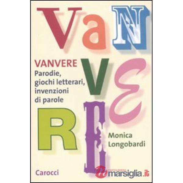 Vanvere. Parodie, giochi letterari, invenzioni di parole