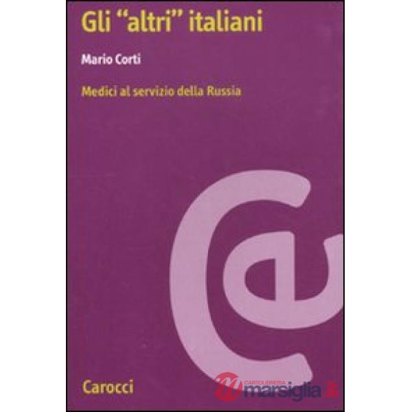 «Altri» Italiani. Medici al servizio della Russia (Gli)