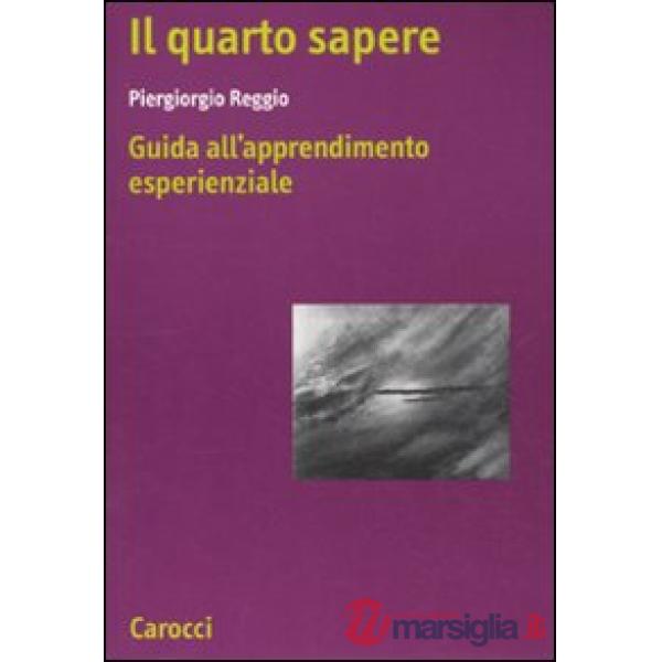 Quarto sapere. Guida all'apprendimento esperenziale. L'apprendimento esperenziale (Il). Vol. 1