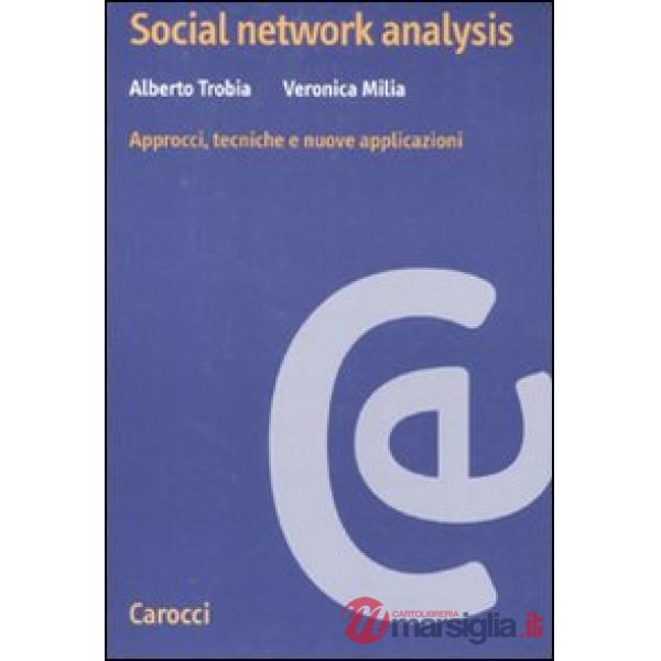 Social network analysis. Approcci, tecniche e nuove applicazioni
