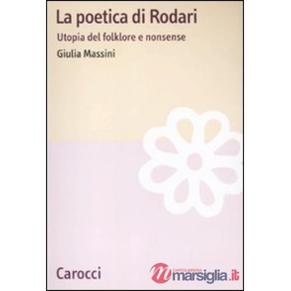 Poetica di Rodari. Utopia del folklore e nonsense (La)