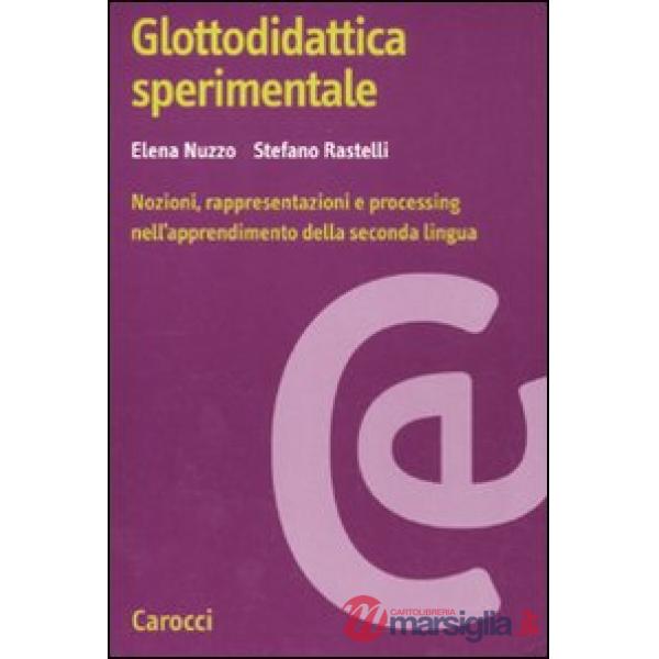 Glottodidattica sperimentale. Nozioni, rappresentazioni e processing nell'apprendimento della seconda lingua