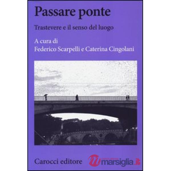 Passare ponte. Trastevere e il senso del luogo