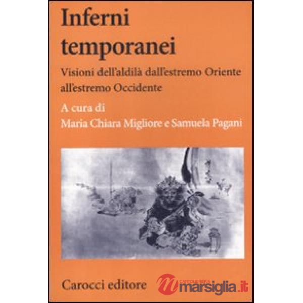 Inferni temporanei. Visioni dell'aldilà dall'estremo Oriente all'estremo Occiden