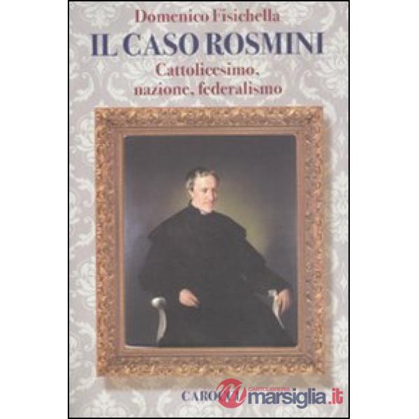 Caso Rosmini. Cattolicesimo, nazione, federalismo (Il)