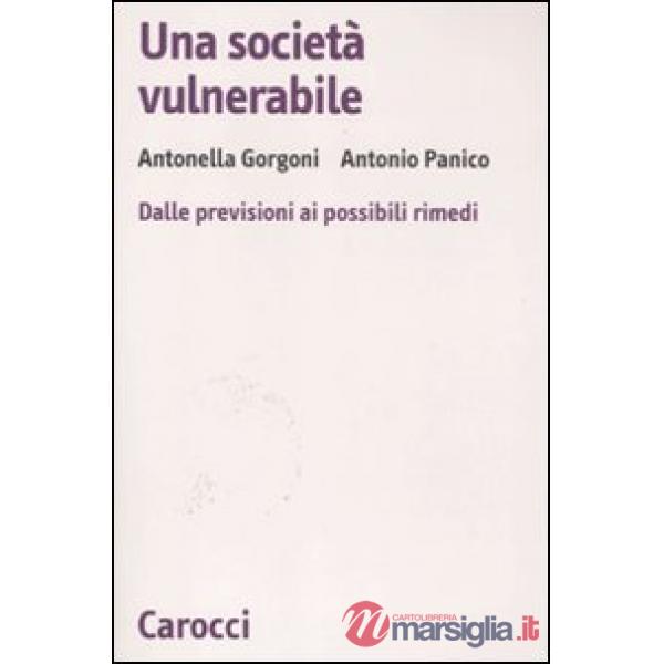 Società vulnerabile. Dalle previsioni ai possibili rimedi (Una)