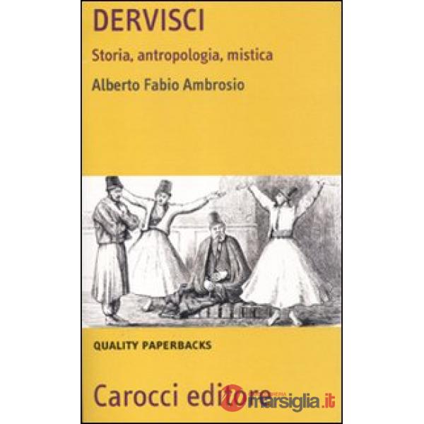 Dervisci. Storia, antropologia, mistica