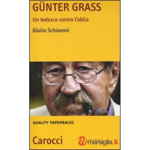 Günter Grass. Un tedesco contro l'oblio