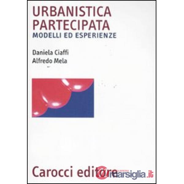 Urbanistica partecipata. Modelli ed esperienze