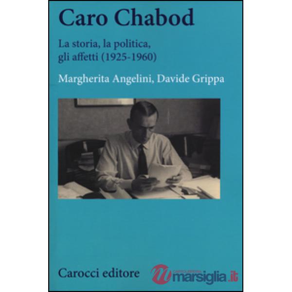 Caro Chabod. La storia, la politica, gli affetti (1925-1960)
