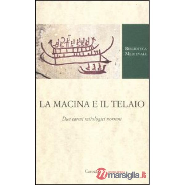 Macina e il telaio. Due carmi mitologici norreni (La)
