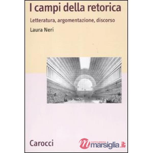 Campi della retorica. Letteratura, argomentazione, discorso (I)