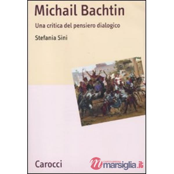 Michail Bachtin. Una critica del pensiero dialogico