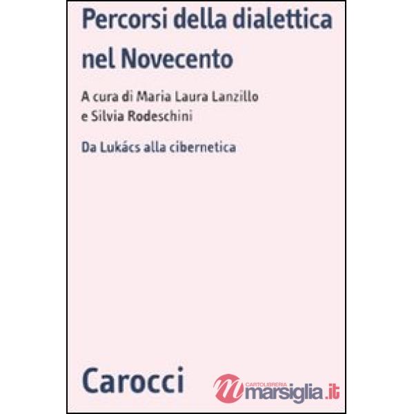 Percorsi della dialettica nel Novecento. Da Lukács alla cibernetica