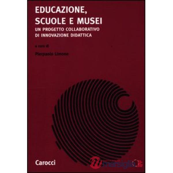 Educazione, scuole e musei. Un progetto collaborativo di innovazione di dattica