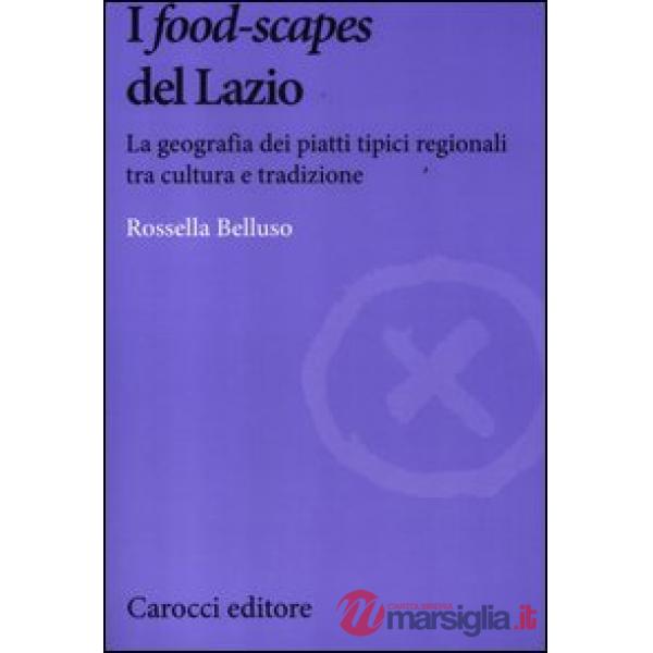«food-scapes» del Lazio. La geografia dei piatti tipici regionali tra cultura e tradizione (I)