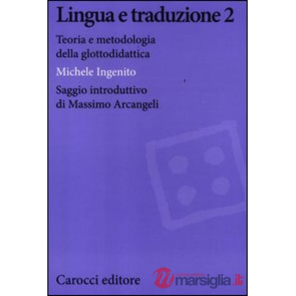 Lingua e traduzione 2. Teoria e metodologia della glottodidattica