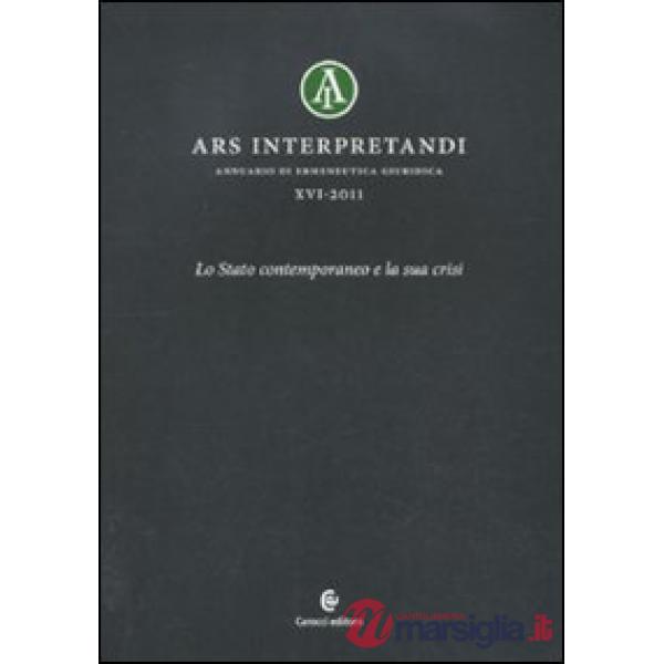 Ars interpretandi. Vol. 16: Lo Stato contemporaneo e la sua crisi