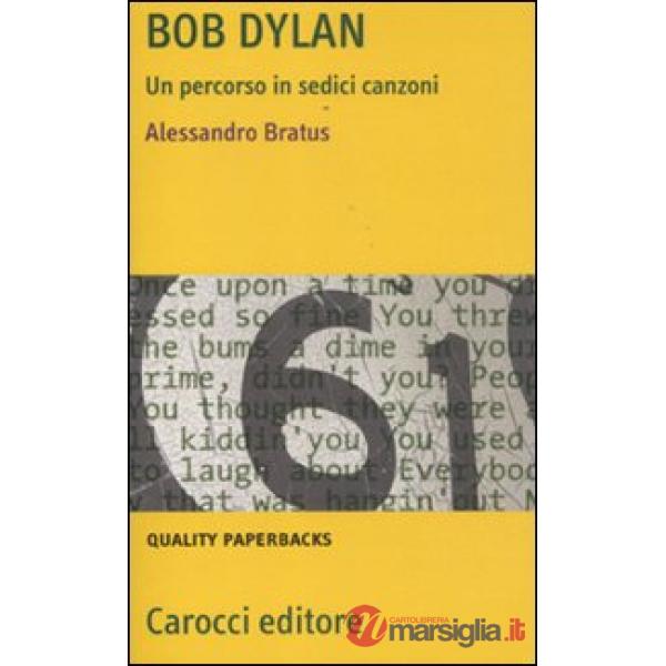Bob Dylan. Un percorso in sedici canzoni