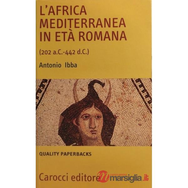 Africa mediterranea in età romana (202 a. C.-442 d. C.) (L')