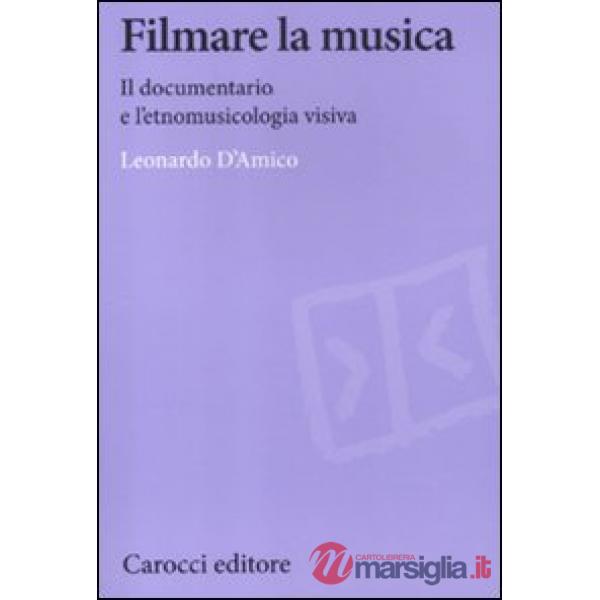Filmare la musica. Il documentario e l'etnomusicologia visiva