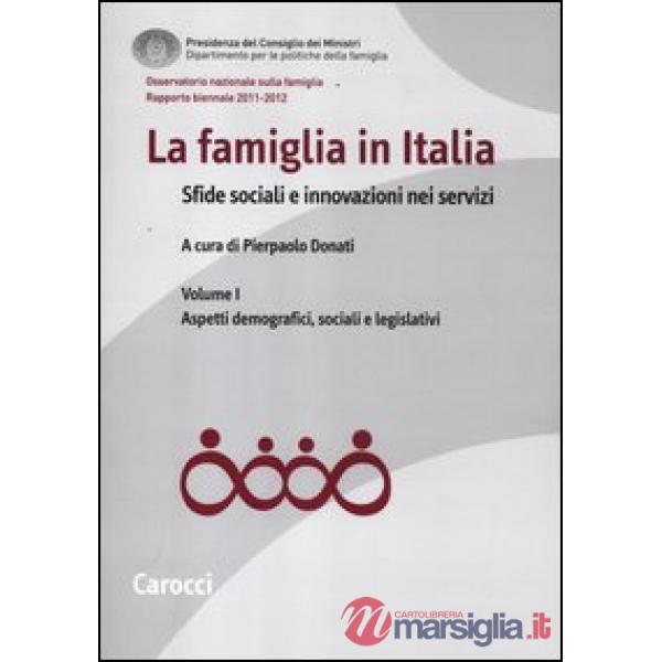 Famiglia in Italia. Sfide sociali e innovazioni nei servizi (La). tivi