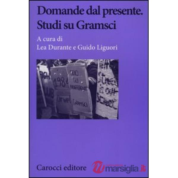 Domande dal presente. Studi su Gramsci