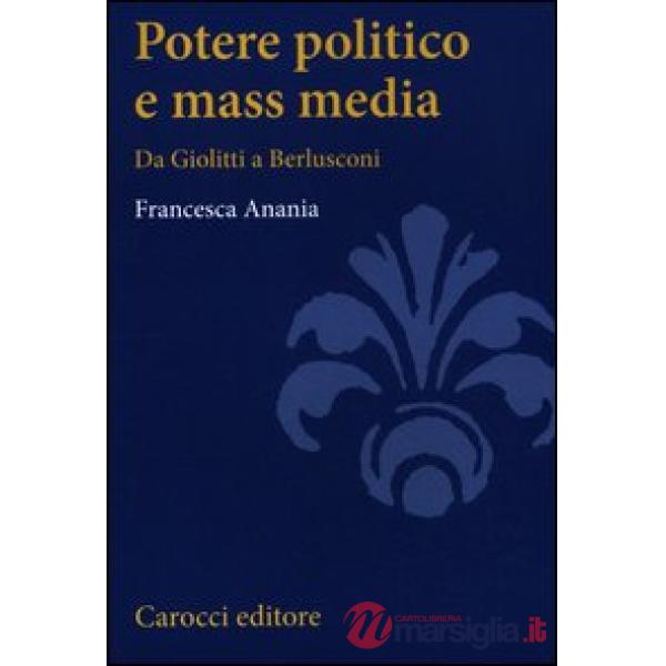 Potere politico e mass media. Da Giolitti a Berlusconi