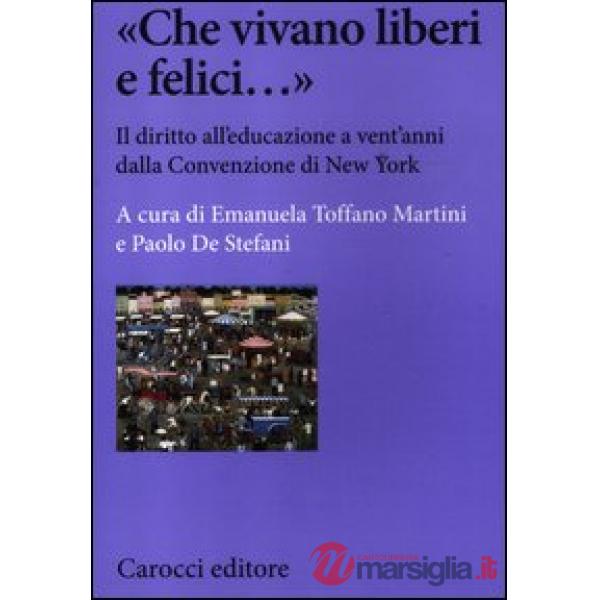 «Che vivano liberi e felici...» Il diritto all'educazione a vent'anni dalla Conv