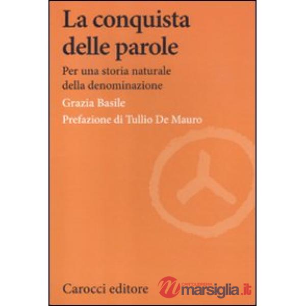 Conquista delle parole. Per una storia naturale della denominazione (La)