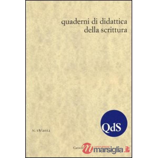 QdS. Quaderni di didattica della scrittura (2012). Vol. 18