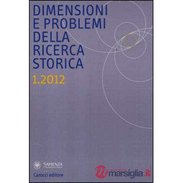 Dimensioni e problemi della ricerca storica. Rivista del Dipartimento di storia,