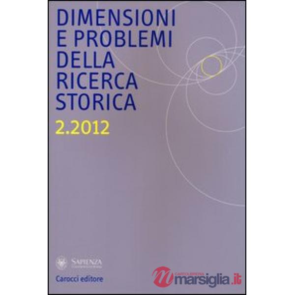 Dimensioni e problemi della ricerca storica. Rivista del Dipartimento di storia moderna e contemporanea dell'Università degli st