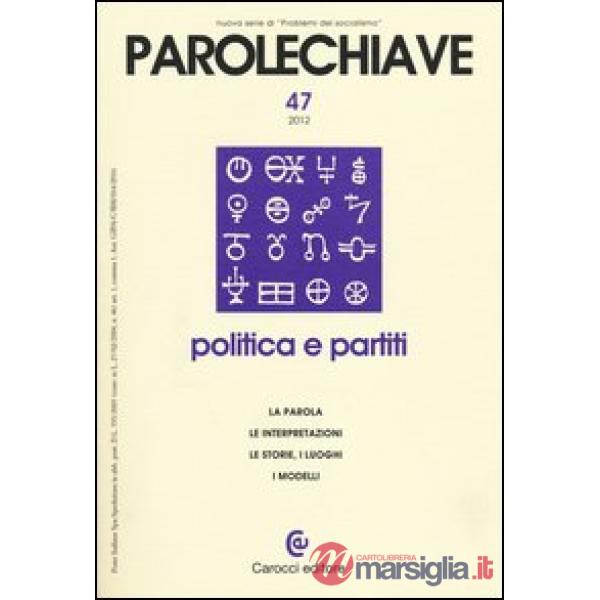 Parolechiave (2012). Vol. 47: Politica e partiti