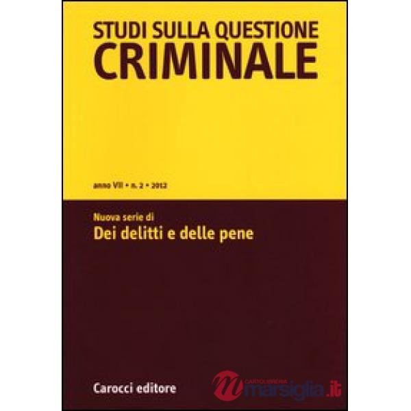 Studi sulla questione criminale (2012). Vol. 2