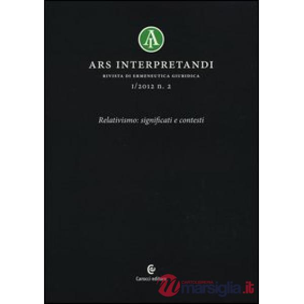 Ars interpretandi (2012). Vol. 2: Relativismo: significati e contesti