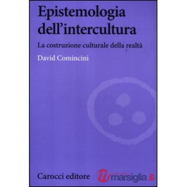 Epistemologia dell'intercultura. La costruzione culturale della realtà