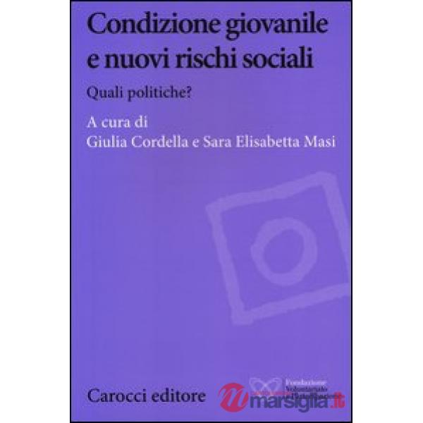 Condizione giovanile e nuovi rischi sociali. Quali politiche?