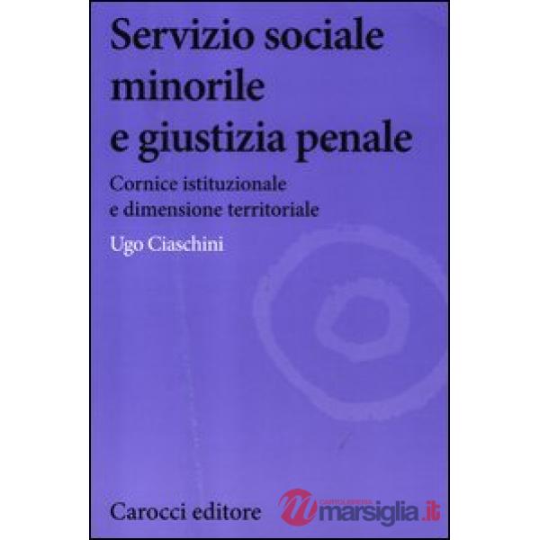 Servizio sociale minorile e giustizia penale. Cornice istituzionale e dimensione