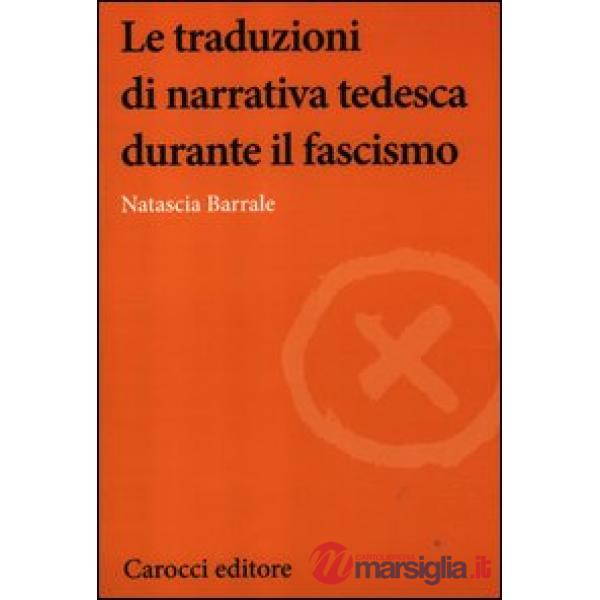 Traduzioni di narrativa tedesca durante il fascismo (Le)