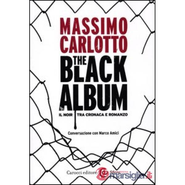 Black album. Il noir tra cronaca e romanzo (The)