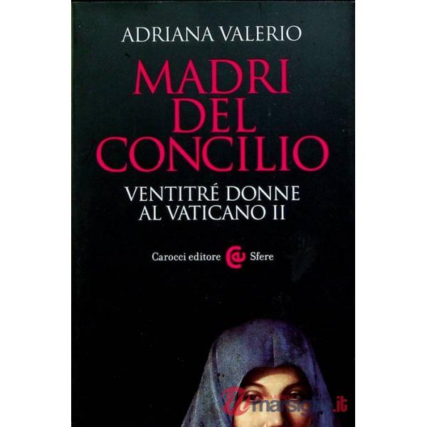 Madri del Concilio. Ventitré donne al Vaticano II