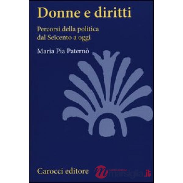 Donne e diritti. Percorsi della politica dal Seicento a oggi
