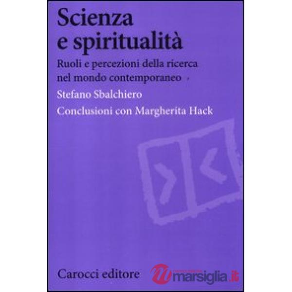 Scienza e spiritualità. Ruoli e percezioni della ricerca nel mondo contemporaneo