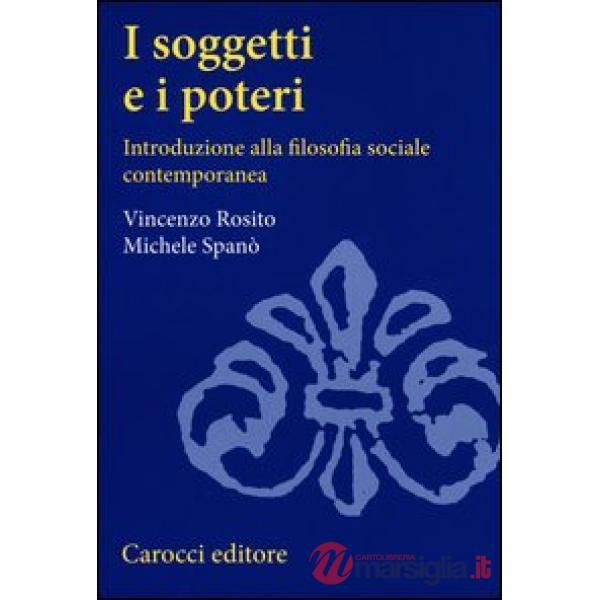 Soggetti e i poteri. Introduzione alla filosofia sociale contemporanea (I)