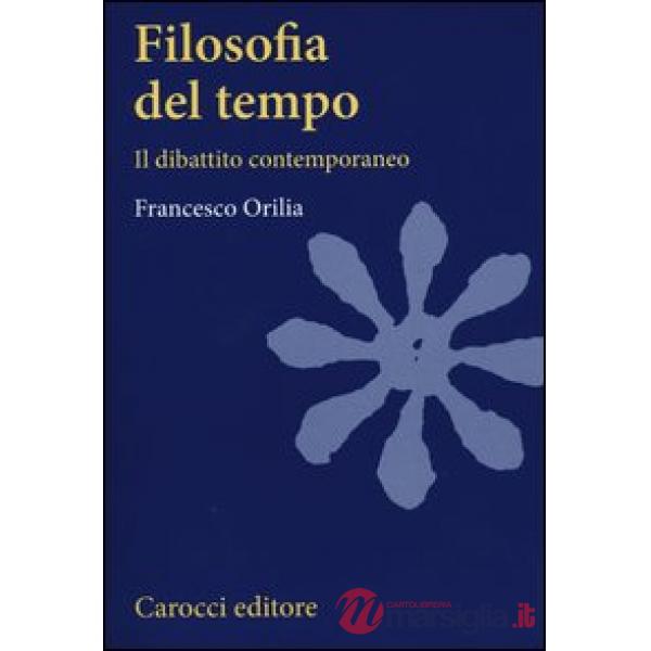 Filosofia del tempo. Il dibattito contemporaneo