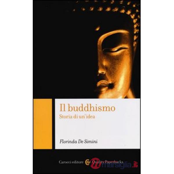 Buddhismo. Storia di un'idea (Il)