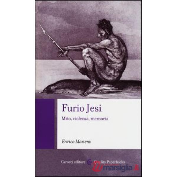 Furio Jesi. Mito, violenza, memoria